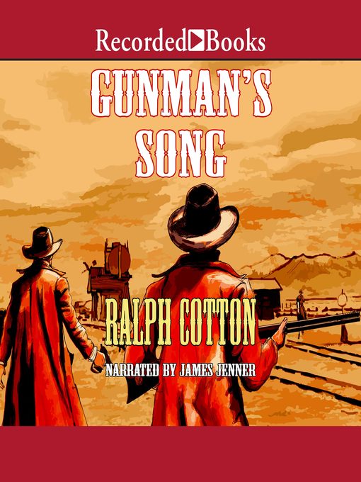 Title details for Gunman's Song by Ralph Cotton - Available